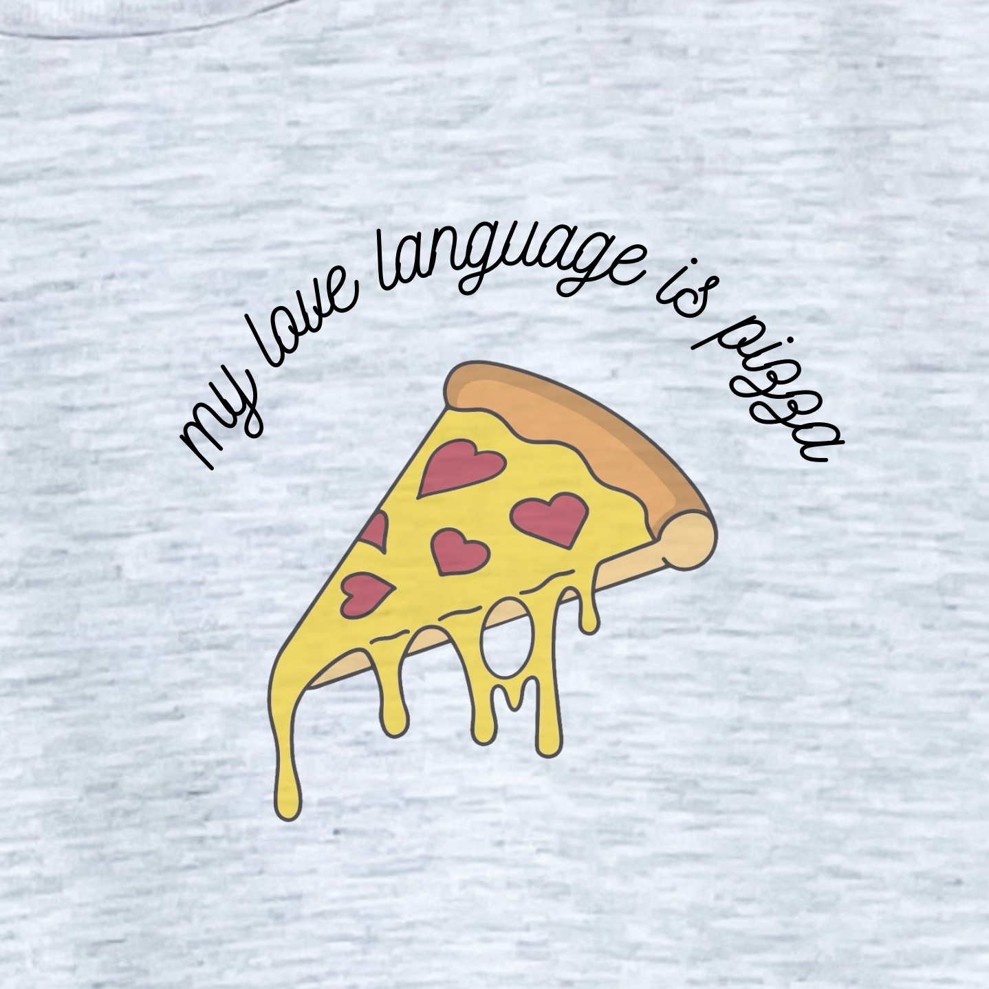 My Love Language is Pizza Shirt